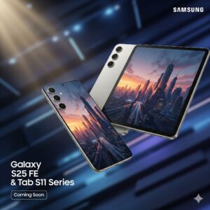 Samsung Galaxy S25 FE & Tab S11