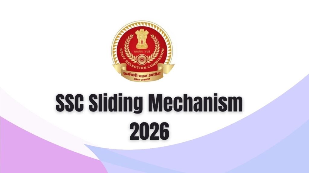 SSC 'स्लाइडिंग व्यवस्था' 2026: भर्ती प्रक्रिया में बड़ा बदलाव; जानें इसके नियम