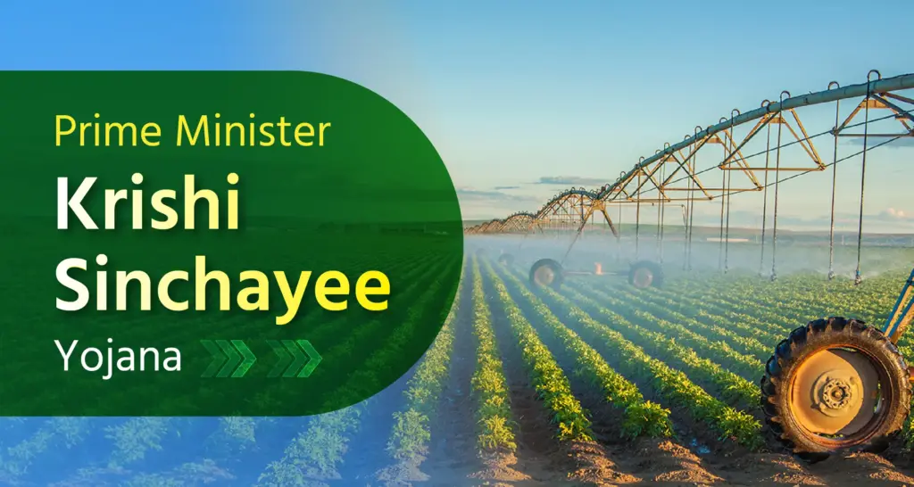 PMKSY: भारतीय कृषि में सिंचाई और जल सुरक्षा का महाअभियान